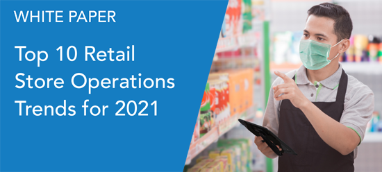 White Paper - Top 10 Retail Store Operations Trends for 2021