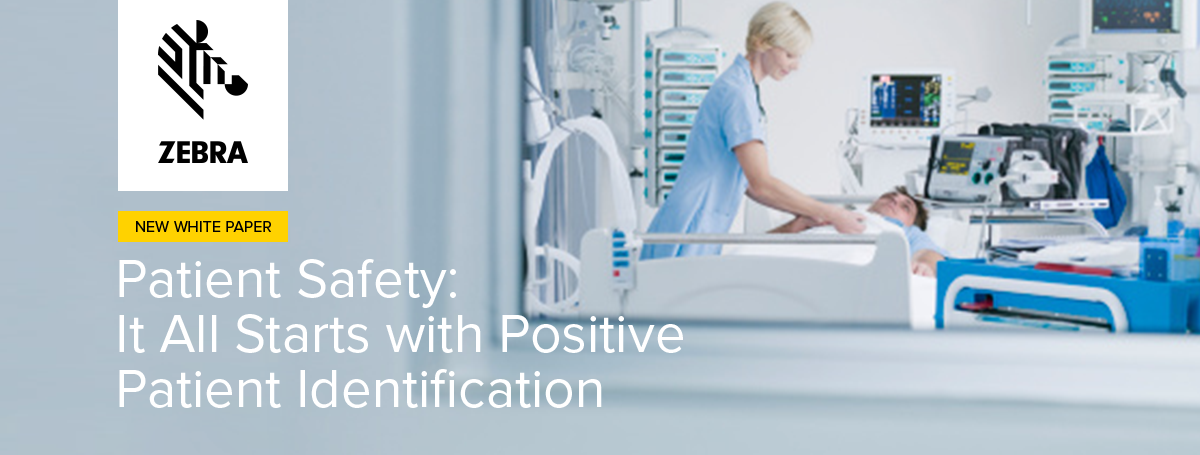 Patient Safety: It All Starts with Positive Patient Identification